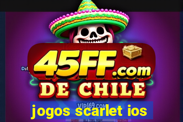 jogos scarlet ios